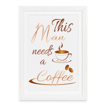 This Man needs a coffee - Framed poster (27 × 37 cm) - white - Front