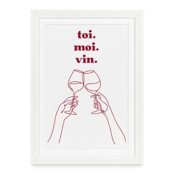 toi. moi. vin. - Affiche encadrée (27 × 37 cm) - blanc - Devant