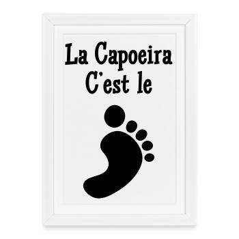 La Capoeira c'est le Pied - Affiche encadrée (27 × 37 cm) - blanc - Devant