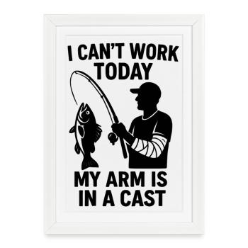Funny Angler Saying: My Arm Is in a Cast - Framed poster (27 × 37 cm) - white - Front
