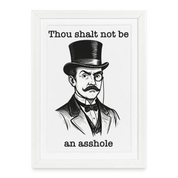 Le dicton du gentleman : Tu ne seras pas un trou du cul - Affiche encadrée (27 × 37 cm) - blanc - Devant