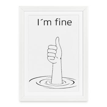 Je vais bien – Chemise amusante sarcastique - Affiche encadrée (27 × 37 cm) - blanc - Devant