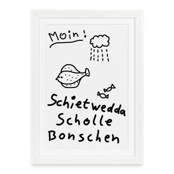 Typisch Nordisch Plattdeutsch Moin Scholle Bonsche - Gerahmtes Poster (27 × 37 cm) - Weiß - Vorne