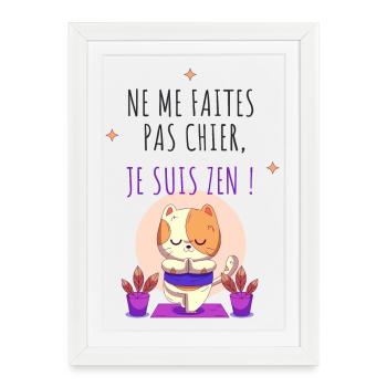 Ne me faites pas chier, je suis zen - Affiche encadrée (27 × 37 cm) - blanc - Devant