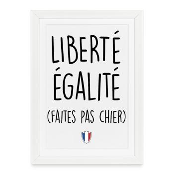 Quote,Humor,Freedom Equality,France,French - Framed poster (27 × 37 cm) - white - Front