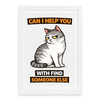 Moody Cat Help Find Someone Else - Framed poster (27 × 37 cm) - white - Front