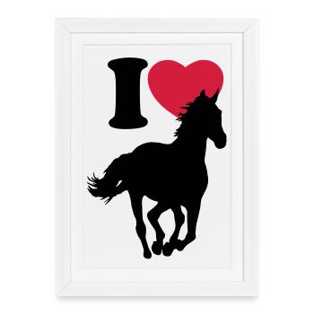 I love horses - J'adore les chevaux - Affiche encadrée (27 × 37 cm) - blanc - Devant