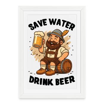 Économisez de l’eau, buvez de la bière - Sicher Wasser, trink Bier - Affiche encadrée (27 × 37 cm) - blanc - Devant