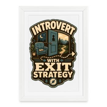 Introverti avec stratégie de sortie - Affiche encadrée (27 × 37 cm) - blanc - Devant