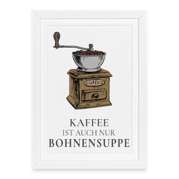 Le café, c’est aussi juste de la soupe de haricots - Affiche encadrée (27 × 37 cm) - blanc - Devant