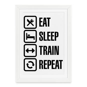 Eat sleep train repeat - bodybuilding - Framed poster (27 × 37 cm) - white - Front