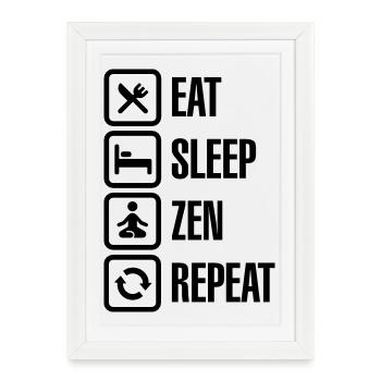 Eat - sleep - zen - repeat - Affiche encadrée (27 × 37 cm) - blanc - Devant