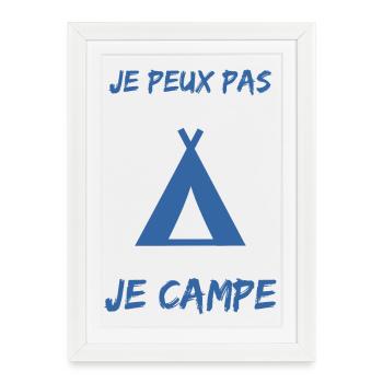 CAMPING. CAMPER. JE PEUX PAS. HUMOUR. VACANCES - Affiche encadrée (27 × 37 cm) - blanc - Devant