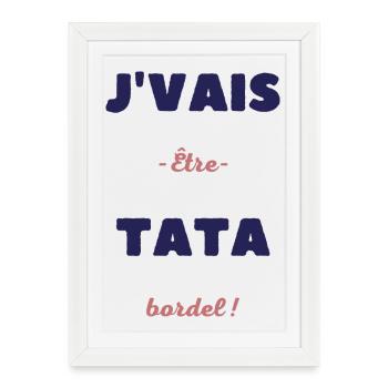 Je vais être tata bordel - Affiche encadrée (27 × 37 cm) - blanc - Devant