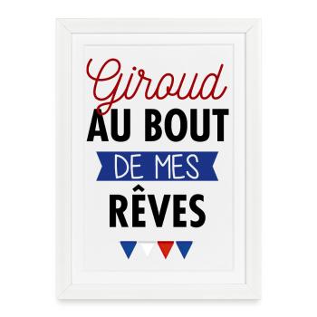Giroud au bout de mes rêves - Affiche encadrée (27 × 37 cm) - blanc - Devant