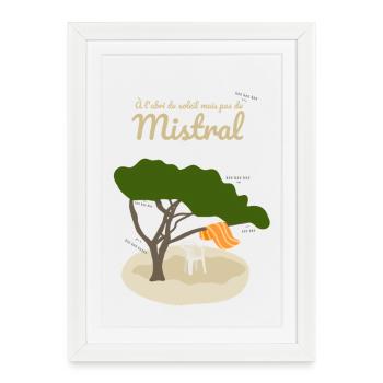 A l'abri du soleil mais pas du mistral - Affiche encadrée (27 × 37 cm) - blanc - Devant
