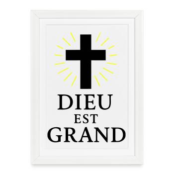 DIEU EST GRAND - Affiche encadrée (27 × 37 cm) - blanc - Devant