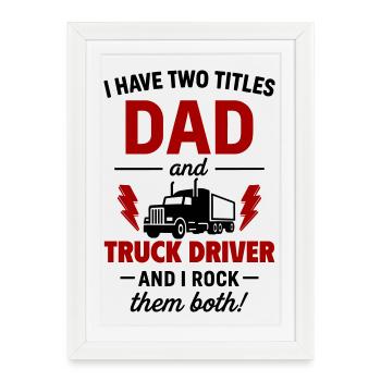 Papa et chauffeur de camion – je déchire les deux morceaux - Affiche encadrée (27 × 37 cm) - blanc - Devant
