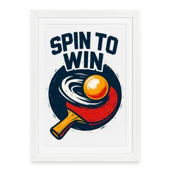 Spin to Win - Ping Pong - Framed poster (27 × 37 cm) - white - Front
