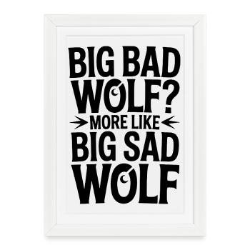 Big Sad Wolf - Faute de frappe - Affiche encadrée (27 × 37 cm) - blanc - Devant