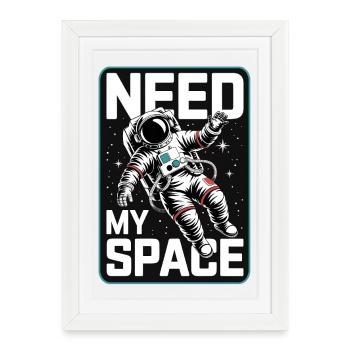 J’ai besoin de mon astronaute spatial - Affiche encadrée (27 × 37 cm) - blanc - Devant