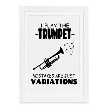I Play The Trumpet Mistakes are just Variations - Framed poster (27 × 37 cm) - white - Front