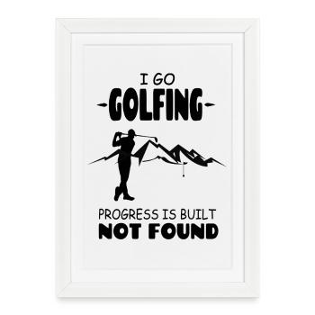 I_Go_Golfing_Progress_Is_Build_Not_Found - Affiche encadrée (27 × 37 cm) - blanc - Devant