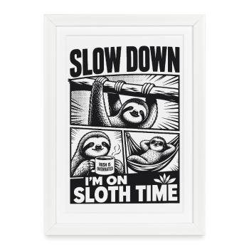 Slow Down Im On Sloth Time - Framed poster (27 × 37 cm) - white - Front