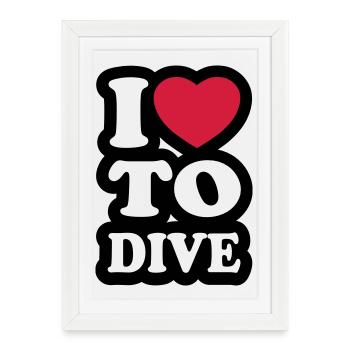 I love to dive - J'aime plonger - Affiche encadrée (27 × 37 cm) - blanc - Devant