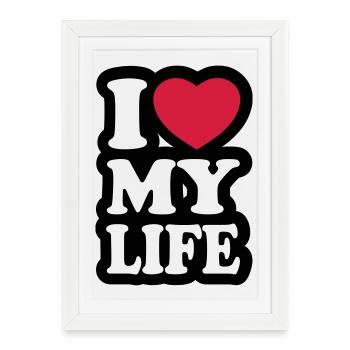 I love my life - Framed poster (27 × 37 cm) - white - Front