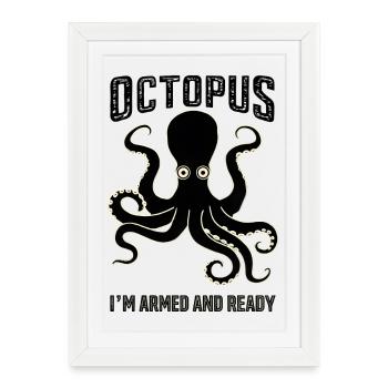 Octopus : je suis armé et prêt - Affiche encadrée (27 × 37 cm) - blanc - Devant