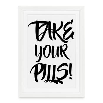 Prenez vos pilules - Affiche encadrée (27 × 37 cm) - blanc - Devant