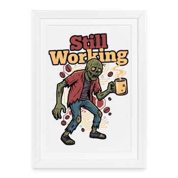 Toujours en train de travailler Zombie Coffee - Affiche encadrée (27 × 37 cm) - blanc - Devant
