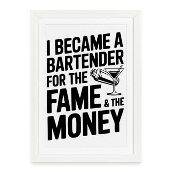 Je suis devenu barman pour la célébrité et l’argent - Affiche encadrée (27 × 37 cm) - blanc - Devant