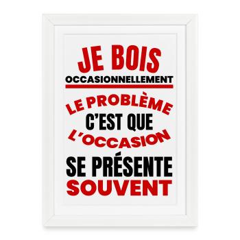 Je Bois Occasionnellement Humour Apéro - Affiche encadrée (27 × 37 cm) - blanc - Devant