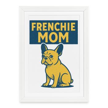 Frenchie Mom Bulldog Tee - Framed poster (27 × 37 cm) - white - Front