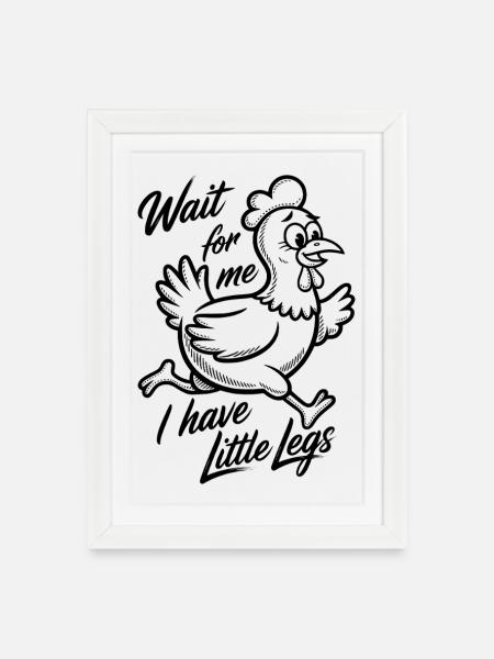 Wait for me I have little legs - Gerahmtes Poster (27 × 37 cm) - Weiß
