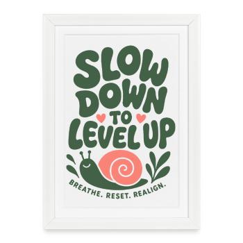 Citation « Ralentir pour monter de niveau » - Affiche encadrée (27 × 37 cm) - blanc - Devant