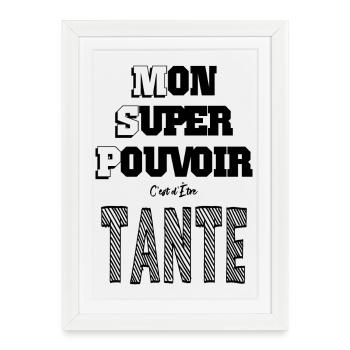 Mon Super Pouvoir Etre Tante Tata - Affiche encadrée (27 × 37 cm) - blanc - Devant