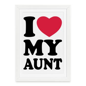 I love my aunt - Framed poster (27 × 37 cm) - white - Front