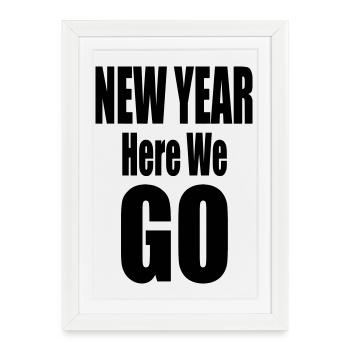 New Year Here We Go Bold Typography Design - Framed poster (27 × 37 cm) - white - Front