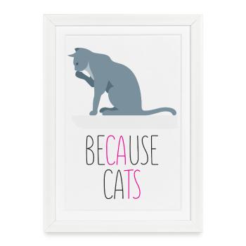 Parce que les chats - Affiche encadrée (27 × 37 cm) - blanc - Devant