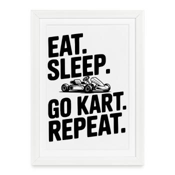 Mange. Dors. Go Kart. Répétez. - Affiche encadrée (27 × 37 cm) - blanc - Devant