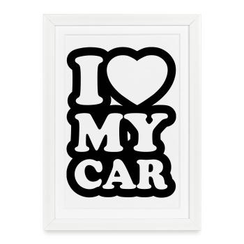 I love my car - Ich liebe mein Auto - Gerahmtes Poster (27 × 37 cm) - Weiß - Vorne