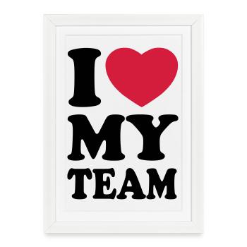I love my team - Framed poster (27 × 37 cm) - white - Front
