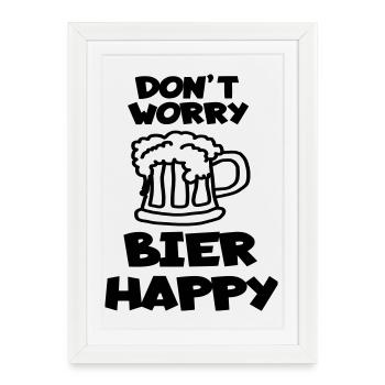 Ne vous inquiétez pas, bière heureuse pour les amateurs de bière # - Affiche encadrée (27 × 37 cm) - blanc - Devant