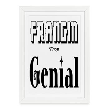 Frangin Trop Génial Frère - Affiche encadrée (27 × 37 cm) - blanc - Devant