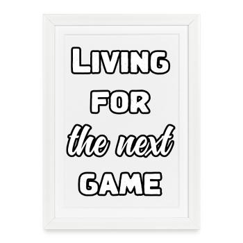 Dedicated Gamer Living For The Next Session	 - Framed poster (27 × 37 cm) - white - Front