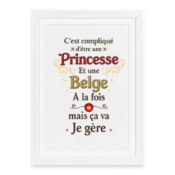 Princesse Belge: Ça va, je gère - Affiche encadrée (27 × 37 cm) - blanc - Devant