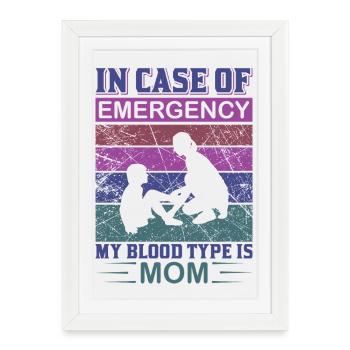 En cas d’urgence, mon groupe sanguin est Maman Shirt - Affiche encadrée (27 × 37 cm) - blanc - Devant